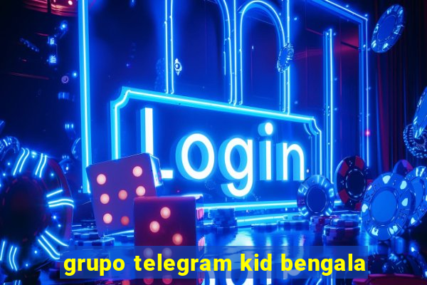 grupo telegram kid bengala